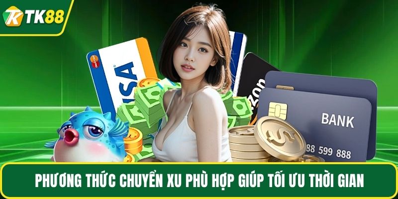 Phương thức chuyển xu phù hợp giúp tối ưu thời gian